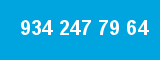 934 247 79 64
